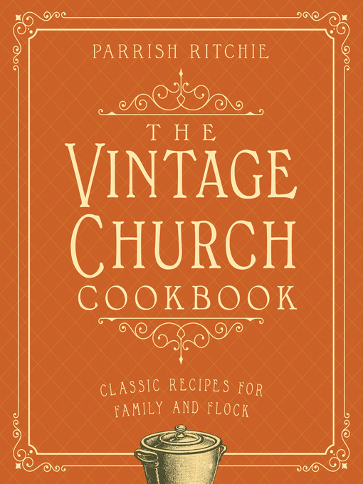 Title details for The Vintage Church Cookbook by Parrish Ritchie - Wait list